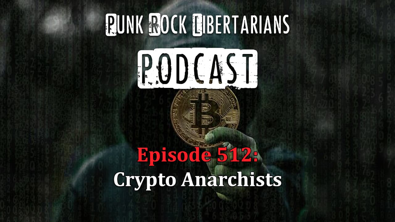 PRL Podcast Episode 512: Crypto Anarchists