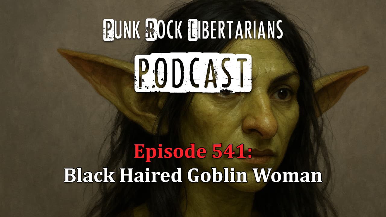 PRL Podcast Episode 541: Black Haired Goblin Woman
